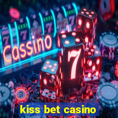 kiss bet casino